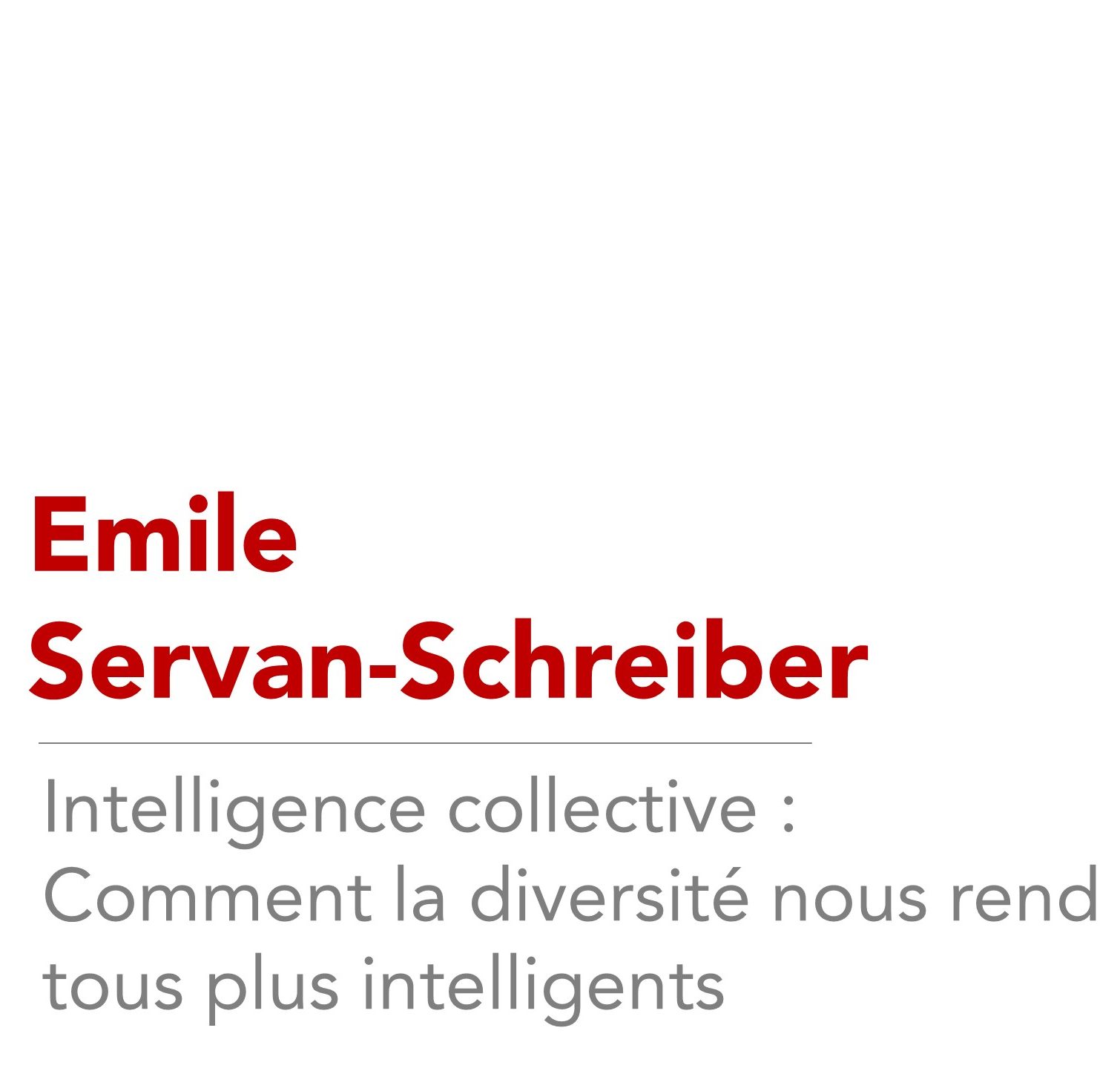 Emile ServanSchreiber Intelligence collective Comment la diversité